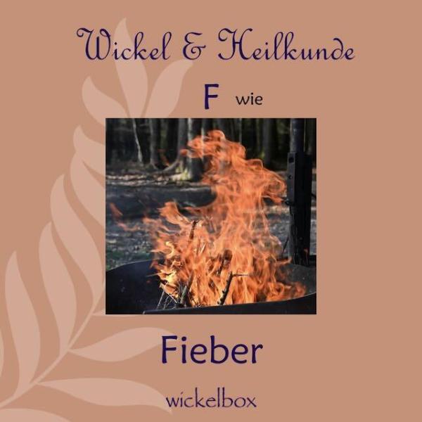 F wie Fieber - Wickel & Heilkunde ABC
