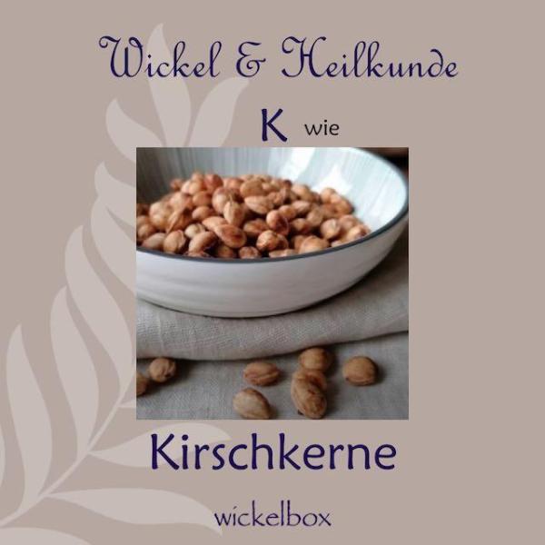 K wie Kirschkerne - Wickel & Heilkunde ABC